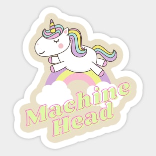 machine head ll unicorn Sticker